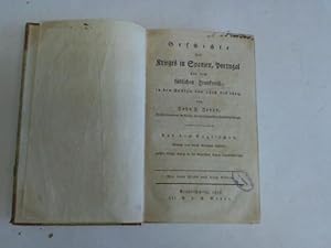 Geschichte des Krieges in Spanien, Portugal und dem südlichen Frankreich, in den Jahren 1808 bis ...