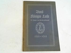 Bund Königin Luise. 10 Jahre im Freiheitskampf 1923 - 1933