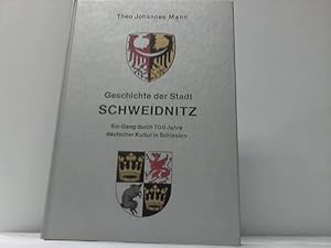 Image du vendeur pour Geschichte der Stadt Schweidnitz. Ein Gang durch 700 Jahre deutscher Kultur in Schlesien mis en vente par Celler Versandantiquariat