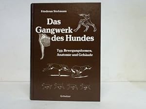 Bild des Verkufers fr Das Gangwerk des Hundes. Typ, Bewegungsformen, Anatomie und Gebude zum Verkauf von Celler Versandantiquariat