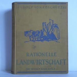 Rationelle Landwirtschaft in Wort und Bild