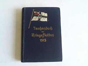 Taschenbuch der Kriegsflotten. XIV. Jahrgang 1913. Mit Benutzung amtlicher Quellen herausgegeben