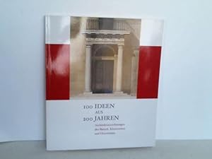 Image du vendeur pour 100 Ideen aus 200 Jahren. Architekturzeichnungen des Barock, Klassizismus und Historismus mis en vente par Celler Versandantiquariat