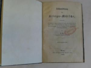 Image du vendeur pour Abhandlung ber Kriegs-Mrsche enthaltend: Die Uebersicht der operativen Thtigkeit der Armeen, oder die Theorie ber die Marsch-Zwecke; die innere Gliederung einer Armee; die Armeebewegungen oder die Marschtechnik; die Armee-Verpflegung im felde und sinsbesondere bei Vorrckungs-Bewegungen mis en vente par Celler Versandantiquariat