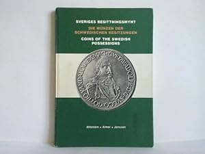Sveriges Besittningsmynt = Die Münzen der schwedischen Besitzungen = Coins of the Swedish Possess...