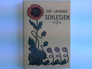 Image du vendeur pour Das lachende Schlesien. Frhliche Weisen schlesischer Dichter. Ein Buch fr Freunde guten Humors mis en vente par Celler Versandantiquariat