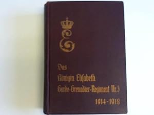 Image du vendeur pour Das Knigin Elisabeth Garde-Grenadier-Regiment Nr. 3 im Weltkriege 1914-1918 mis en vente par Celler Versandantiquariat