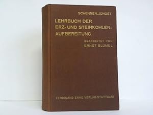 Seller image for Schennen und Jngst Lehrbuch der Erz- und Steinkohlenaufbereitung for sale by Celler Versandantiquariat