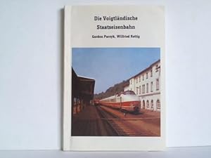 Seller image for Die Voigtlndische Staatseisenbahn for sale by Celler Versandantiquariat