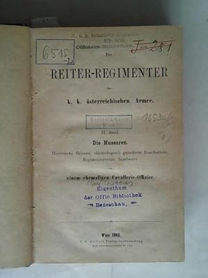 Reiter-Regimenter der k. k. österreichischen Armee. II. Band: Die Hussaren. Historische Skizzen, ...