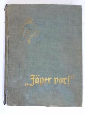 Jäger vor! Erinnerungs- und Gedenkbuch der Aschaffenburger Jäger. Königlich Bayerisches 2. Jäger-...