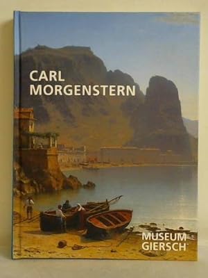 Bild des Verkufers fr Carl Morgenstern und die Landschaftsmalerei seiner Zeit zum Verkauf von Celler Versandantiquariat