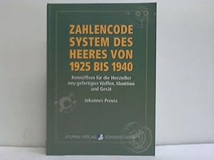 Seller image for Zahlencode-System des Heeres von 1925 bis 1940. Kennziffern fr die Hersteller neu gefertigter Waffen, Munition und Gert for sale by Celler Versandantiquariat