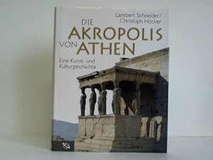 Bild des Verkufers fr Die Akrospolis vom Athen. Eine Kunst- und Kulturgeschichte zum Verkauf von Celler Versandantiquariat