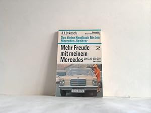 Image du vendeur pour Mehr Freude mit meinem Mercedes 200/220-230/250/200 D/220 D. Das Kleine Handbuch fr den Mercedes-Besitzer mis en vente par Celler Versandantiquariat