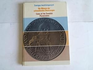 Sveriges besittningsmynt/Die Münzen der schwedischen Besitzungen/Coins of the Swedish Possessions...