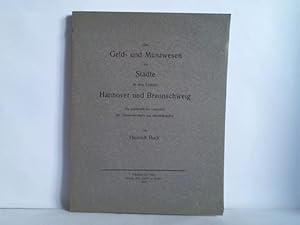 Image du vendeur pour Das Geld- und Mnzwesen der Stdte in den Landen Hannover und Braunschweig. Ein geschichtlicher Ueberblick. Mit Urkundenbeilagen und Mnzenfutabellen mis en vente par Celler Versandantiquariat