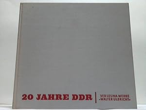 20 Jahre DDR. Bildband des VEB Leuna-Werke Walter Ulbricht anlässlich des 20. Jahrestages der Grü...