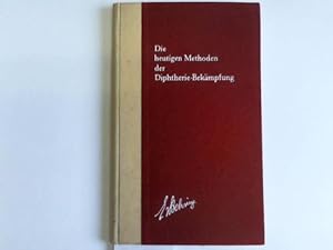 Imagen del vendedor de Die heutigen Methoden der Diphterie-Bekmpfung a la venta por Celler Versandantiquariat