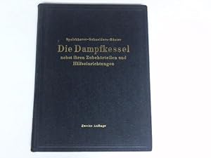 Seller image for Die Dampfkessel nebst ihren Zubehrteilen und Hilfseinrichtungen for sale by Celler Versandantiquariat