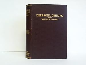 Bild des Verkufers fr Deep well drilling. The principles and practices of deep well drilling and a hand book of useful information fr the engineer and the well driller zum Verkauf von Celler Versandantiquariat