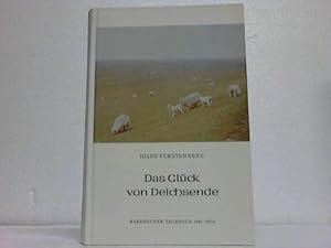 Das Glück von Deichsende. Berenscher Tagebuch 1941 - 1979