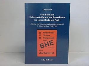 Bild des Verkufers fr Vom Block der Heimatvertriebenen und Entrechteten zur Gesamtdeuteschen Partei. Aufstieg und Niedergang einer Interesenpartei in Niedersachsen 1950-1963 zum Verkauf von Celler Versandantiquariat