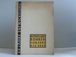 Image du vendeur pour Rntgen Rhren von 1895 bis 1935. 40 Jahre Entwicklung mis en vente par Celler Versandantiquariat