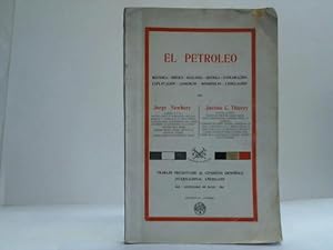El Petroleo. Historia - Origen - Geologia - Quimica - Exploracion - Explotacion - Comercio - Mono...