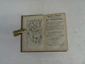 Manuel complet, theorique et pratique di jardinier ou lárt de cultiver et de composer toutes sort...