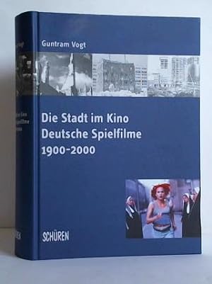Die Stadt im Film. Deutsche Spielfilme 1900-2000