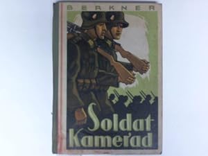 Bild des Verkufers fr Soldat, Kamerad ! zum Verkauf von Celler Versandantiquariat