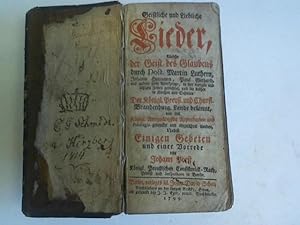 Bild des Verkufers fr Christliche und liebliche Lieder, welche der geist des Glaubens durch Doct. Martin Luthern, Johann Hermann, Paul Gerhard, und andere seine werkzeuge, in den vorigen und jetzigen Zeiten gedichtet, und die bisher in Kirchen und Schulen der Knigl. Preu. und Churfl. Brandenburg. Lande bekannt, und mit Knigl. Allergndigster Approbation und Privilegio gedrucket und eingefhret werden. Nebst einigen Gebeten und einer Vorrede zum Verkauf von Celler Versandantiquariat