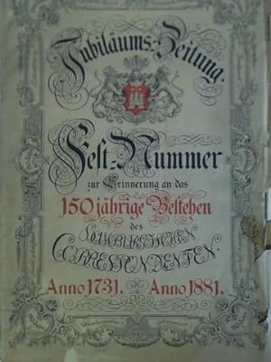 Fest-Nummer zur Erinnerung an das 150jährige Bestehen des Hamburgischen Correspondenten. Anno 173...