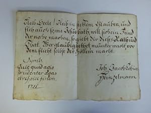 Immagine del venditore per Original-Handschrift, 9 Zeilen auf Bttenpapier: Bleib Seele! Bleib in stettem Glauben, und fleh auch so, wie Jesus bath, will sich ein Feind dir nahe machen, so giebt dir dieses Rath und That. Wer glubig bethet munter wacht, vor dem flieht selbst der Hllen'z macht. Sumb. Quic quid aois prudenter doas et respice finem. 1755 venduto da Celler Versandantiquariat