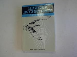 Seller image for History by contract. The beginning of motorized aviation: August 14, 1901, Gustave Whitehead, Fairfield, Conn. Aviation history's greatest discovery now revealed in for sale by Celler Versandantiquariat