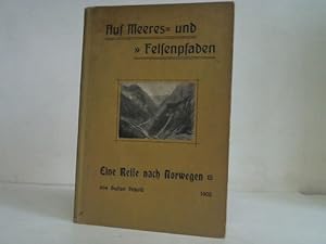 Auf Meeres- und Felsenpfaden. Eine Reise nach Norwegen mit dem Dampfer Meteor der Hamburg-Amerika...