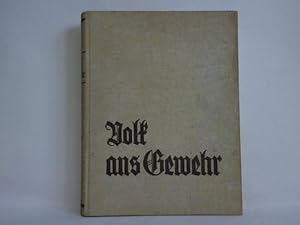 Volk ans Gewehr! Das Buch vom neuen Deutschland