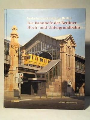 Bild des Verkufers fr Die Bahnhfe der Berliner Hoch- und Untergrundbahn zum Verkauf von Celler Versandantiquariat