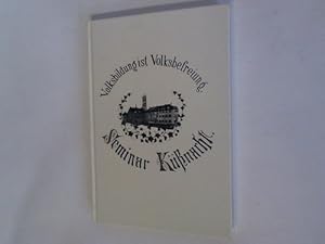 Volksbildung ist Volksbefreiung. Seminar Küsnacht. Seine Geschichte von 1832-1982