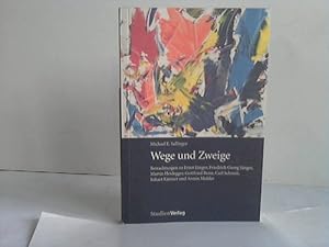 Image du vendeur pour Wege und Zweige. Betrachtungen zu Ernst Jnger, Friedrich Gerorg Jnger, Martin Heideegger, Gottfried Benn, Carl Schmitt, Erhart Kstner und Armin Mohler mis en vente par Celler Versandantiquariat