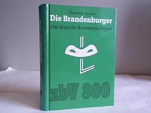 Die Brandenburger. Eine deutsche Kommandotruppe zbV 800