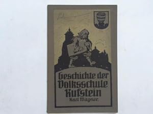 Geschichte der Volksschule Kufstein. Ein Beitrag zur Geschichte des Volksschulwesens in Tirol