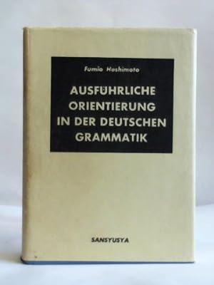 Ausführliche Orientierung in der Deutschen Grammatik