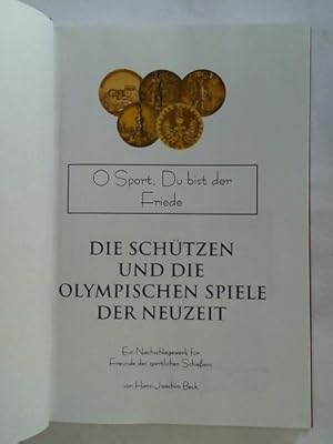 O Sport, Du bist der Friede - Die Schützen und die Olympischen Spiele der Neuzeit. Ein Nachschlag...