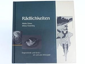 Rädlichkeiten. Gegenstände und Gerät - am und ums Velociped