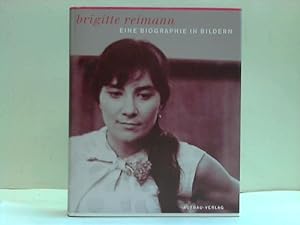 Seller image for Brigitte Reimann. Eine Biographie in Bildern for sale by Celler Versandantiquariat
