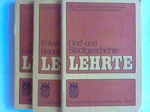 Bild des Verkufers fr Lehrte. Entwicklung vom Bauerndorf zur Stadt/Dorf- und Stadtgeschichte/Geschichte der Stadt. 3 Bnde zum Verkauf von Celler Versandantiquariat