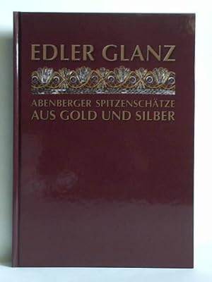 Edler Glanz - Abenberger Spitzenschätze aus Gold und Silber