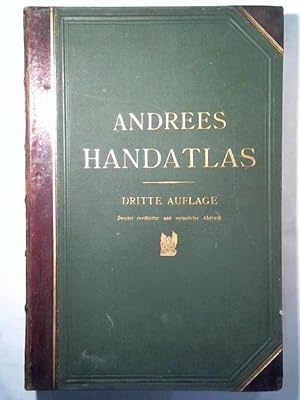 Andrees Allgemeiner Handatlas in 99 Haupt- und 82 Nebenkarten nebst vollständigen alphabetischem ...
